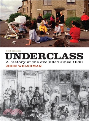 Underclass ─ A History of the Excluded Since 1880