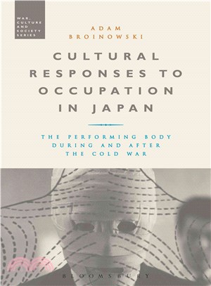 Cultural Responses to Occupation in Japan ─ The Performing Body During and After the Cold War