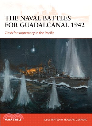 The Naval Battles for Guadalcanal 1942 ─ Clash for Supremacy in the Pacific