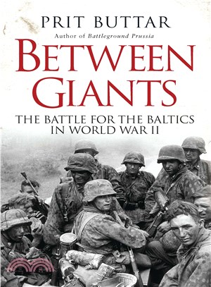 Between Giants ― The Battle for the Baltics in World War II