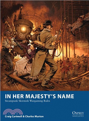 In Her Majesty's Name ― Steampunk Skirmish Wargaming Rules