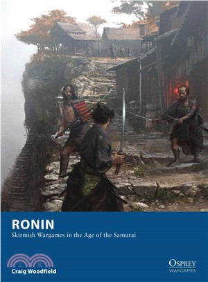 Ronin ― Skirmish Wargames in the Age of the Samurai