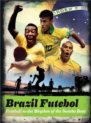 Brazil Futebol ─ Football to the Rhythm of the Samba Beat