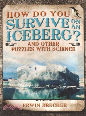 How Do You Survive on an Iceberg? ─ And Other Puzzles with Science