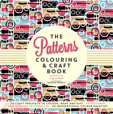 The Patterns Colouring & Craft Book