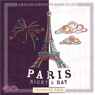 Paris Night & Day Colouring Book：Amazing Sights to Bring to Life