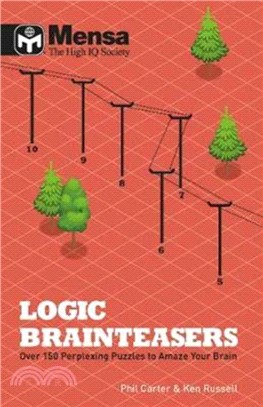 Mensa Logic Brain Teasers：Over 150 logic puzzles of all descriptions