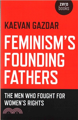 Feminism's Founding Fathers ─ The Men Who Fought for Women's Rights