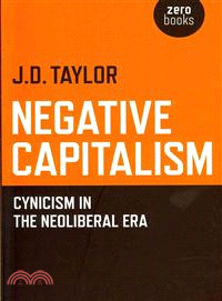 Negative Capitalism ─ Cynicism in the Neoliberal Era