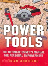 Power Tools―The Ultimate Owner's Manual for Personal Empowerment