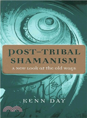 Post-Tribal Shamanism ─ A New Look at the Old Ways