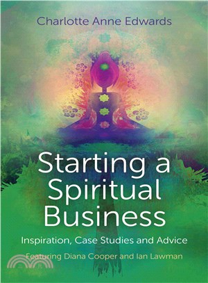 Starting a Spiritual Business ─ Inspiration, Case Studies and Advice Featuring Diana Cooper and Ian Lawman
