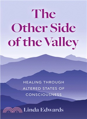 The Other Side of the Valley ― Healing Through Altered States of Consciousness