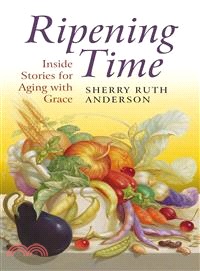 Ripening Time ─ Inside Stories for Aging With Grace