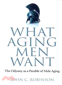 What Aging Men Want ─ The Odyssey as a Parable of Male Aging