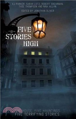 Five Stories High：One House, Five Hauntings, Five Chilling Stories