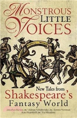 Monstrous Little Voices：Five New Stories from Shakespeare's Fantastic World
