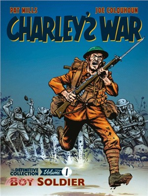 Charley's War Vol. 1: Boy Soldier：The Definitive Collection