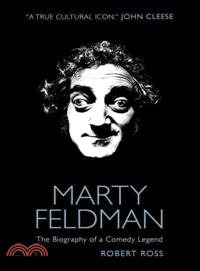 Marty Feldman ─ The Biography of a Comedy Legend