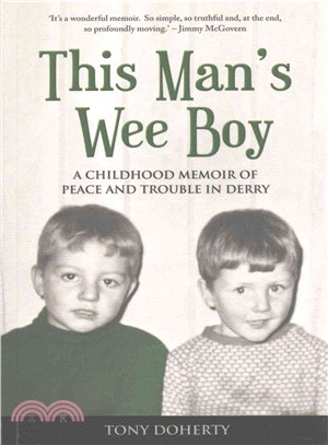 This Man's Wee Boy ― A Childhood Memoir of Peace and Trouble in Derry