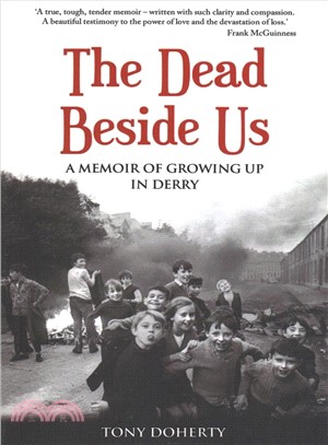 The Dead Beside Us ― A Memoir of Growing Up in Derry