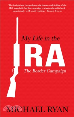 My Life in the IRA：The Border Campaign