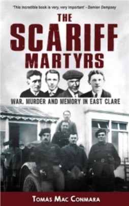 The Scariff Martyrs：War, Murder and Memory in East Clare