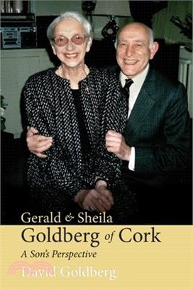Gerald & Sheila Goldberg of Cork: A Son's Perspective
