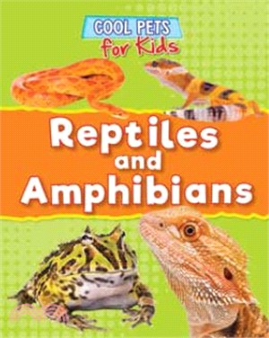 Cool Pets: Reptiles And Amphibians