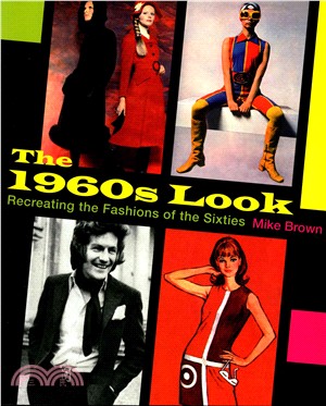 The 1960s Look ─ Recreating the Fashions of the Sixties