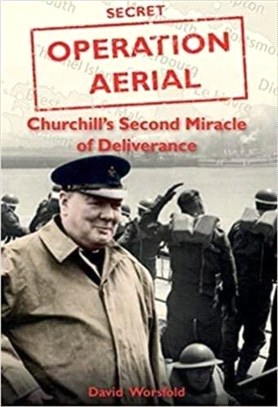 Operation Aerial：Churchill'S Second Miracle of Deliverance