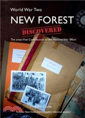 WW2 New Forest Discovered：The Areas Vital Contribution to the National War Effort