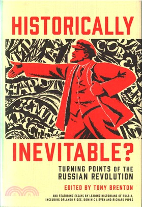 Historically Inevitable?：Turning Points of the Russian Revolution