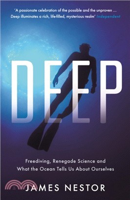 Deep：Freediving, Renegade Science and What the Ocean Tells Us About Ourselves