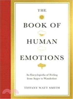 Book of Human Emotions : An Encyclopaedia of Feeling from Anger to Wanderlust