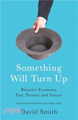 Something Will Turn Up：Britain's Economy, Past, Present and Future