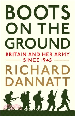 Boots on the Ground：Britain and her Army since 1945