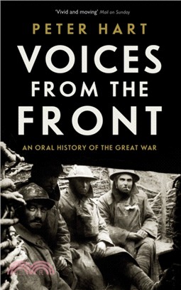 Voices from the Front：An Oral History of the Great War