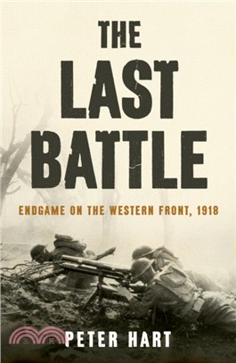 The Last Battle：Endgame on the Western Front, 1918