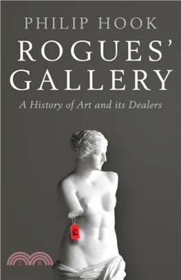 Rogues' Gallery：A History of Art and its Dealers