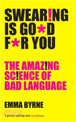 Swearing Is Good For You：The Amazing Science of Bad Language