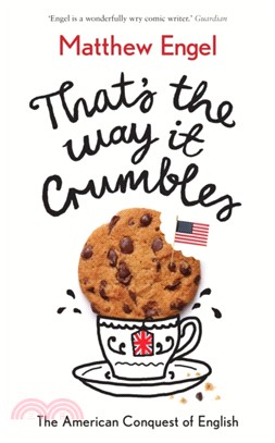 That's The Way It Crumbles：The American Conquest of the English Language