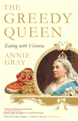 The Greedy Queen：Eating with Victoria