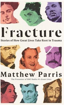 Fracture：Stories of How Great Lives Take Root in Trauma