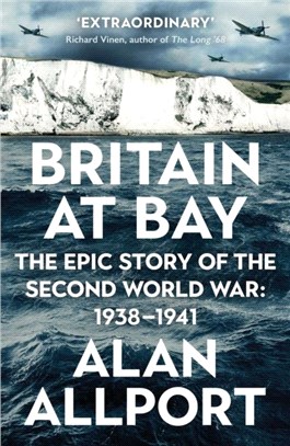 Britain at Bay：The Epic Story of the Second World War: 1938-1941