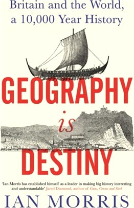 Geography Is Destiny：Britain and the World, a 10,000 Year History