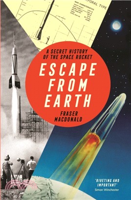 Escape from Earth：A Secret History of the Space Rocket