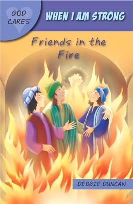 When I am strong：Friends in the Fire