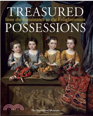Treasured Possessions ― From the Renaissance to the Enlightenment