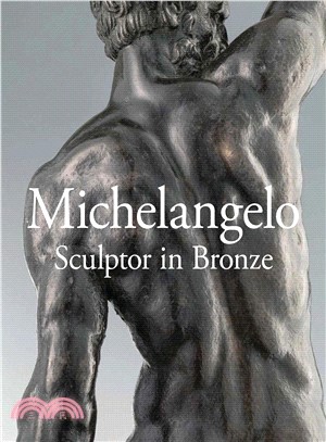 Michelangelo ― Sculptor in Bronze